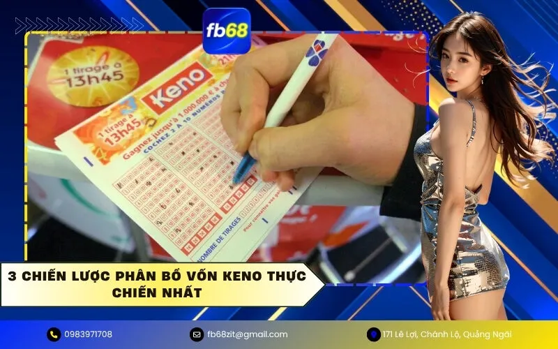 3 Chiến Lược Phân Bổ Vốn Keno Thực Chiến Nhất