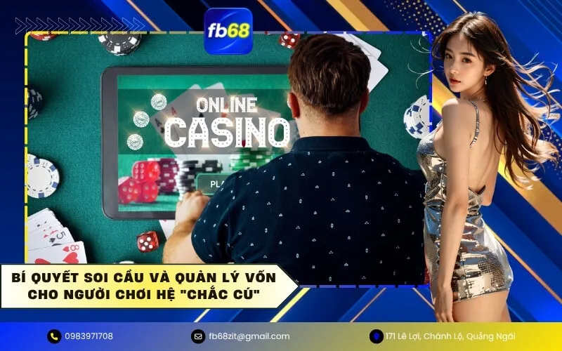 Bí quyết soi cầu và quản lý vốn cho người chơi hệ chắc cú