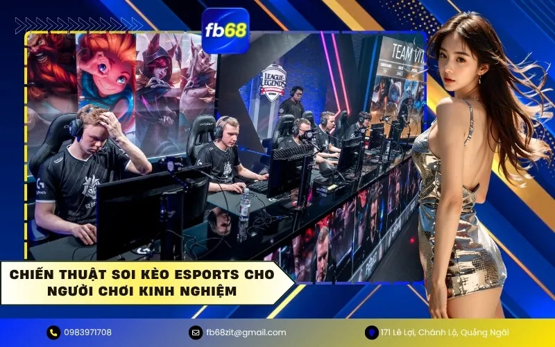 Chiến Thuật Soi Kèo Esports Cho Người Chơi Kinh Nghiệm