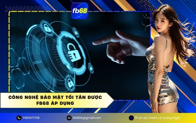 Công nghệ bảo mật tối tân được FB68 áp dụng