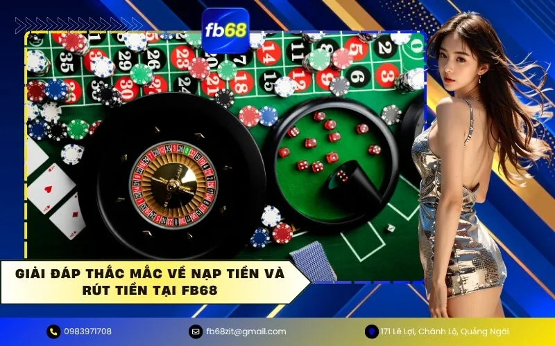 Giải đáp thắc mắc về nạp tiền và rút tiền tại FB68
