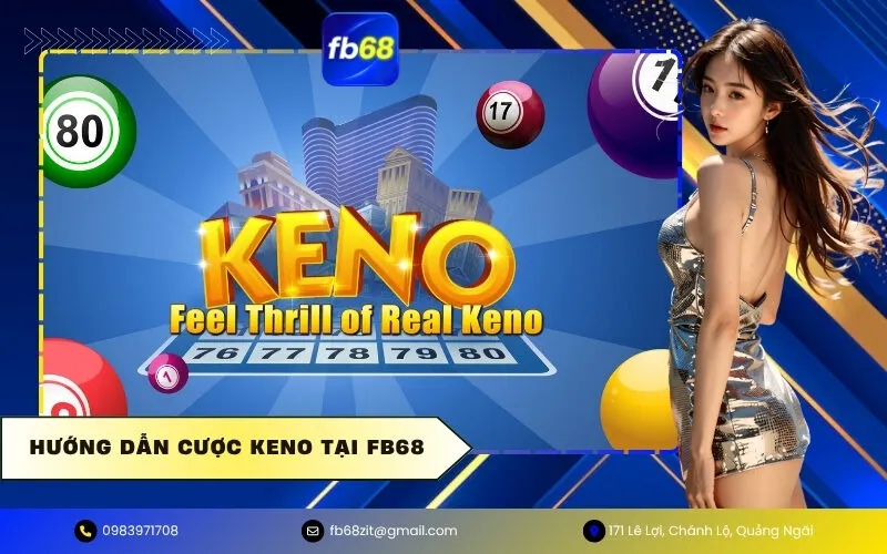 Hướng dẫn cược Keno tại FB68
