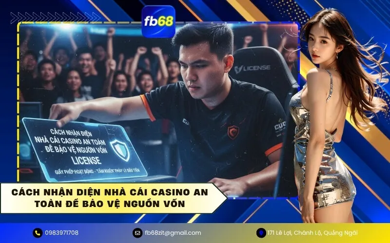Nhận Diện Nhà Cái Casino An Toàn