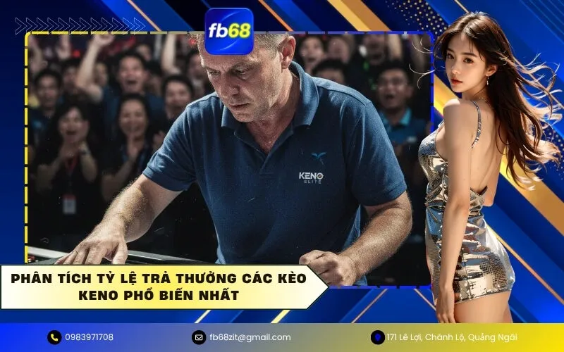 Phân tích tỷ lệ trả thưởng các kèo Keno phổ biến nhất