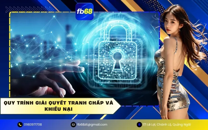 Quy trình giải quyết tranh chấp và khiếu nại