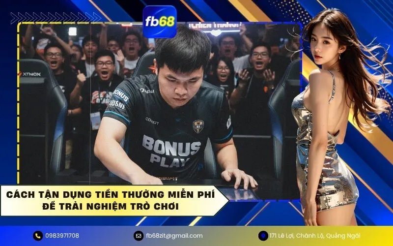 Tận Dụng Tiền Thưởng Miễn Phí