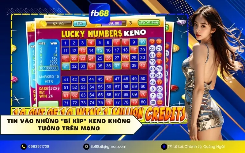 Tin vào những bí kíp Keno không tưởng trên mạng